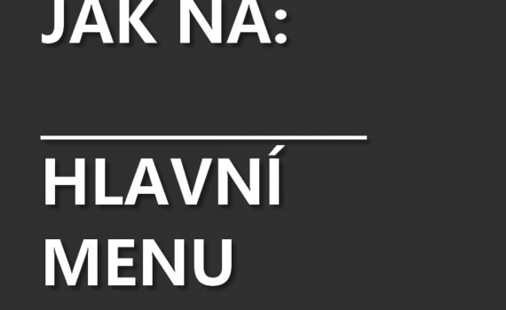 Hlavní menu – experimentovat, či se držet standardu?